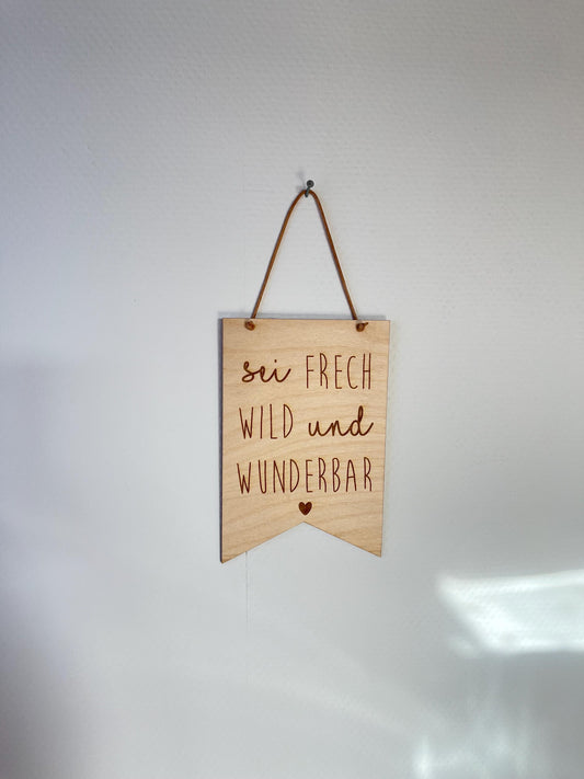 Wimpel sei frech, wild und wunderbar