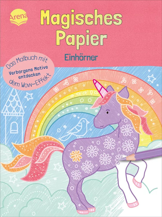 Magisches Papier – Das Malbuch mit dem Wow-Effekt. Einhörner