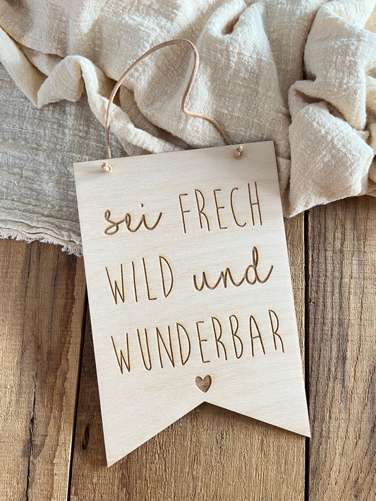 Wimpel sei frech, wild und wunderbar